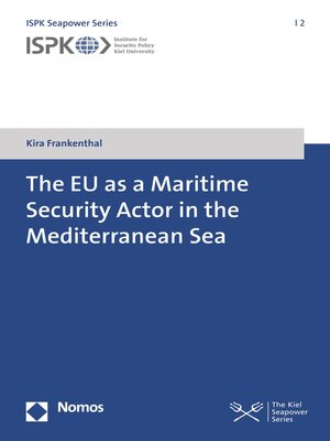cover image of The EU as a Maritime Security Actor in the Mediterranean Sea